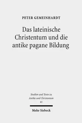 Gemeinhardt |  Das lateinische Christentum und die antike pagane Bildung | eBook | Sack Fachmedien