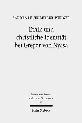 Leuenberger-Wenger |  Ethik und christliche Identität bei Gregor von Nyssa | eBook | Sack Fachmedien