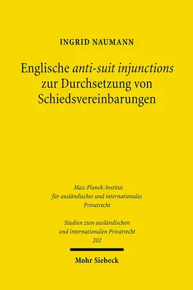 Naumann | Englische anti-suit injunctions zur Durchsetzung von Schiedsvereinbarungen | E-Book | sack.de