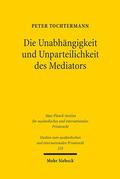 Tochtermann |  Die Unabhängigkeit und Unparteilichkeit des Mediators | eBook | Sack Fachmedien