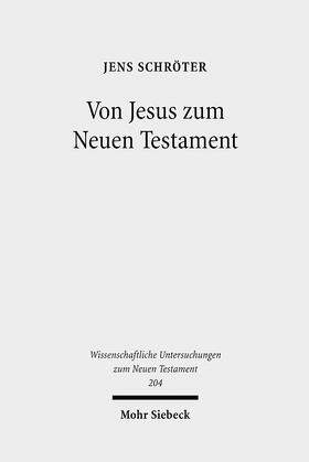 Schröter | Von Jesus zum Neuen Testament | E-Book | sack.de