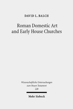 Balch |  Roman Domestic Art and Early House Churches | eBook | Sack Fachmedien