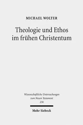 Wolter |  Theologie und Ethos im frühen Christentum | eBook | Sack Fachmedien