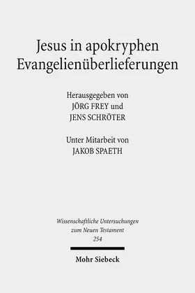Frey / Schröter |  Jesus in apokryphen Evangelienüberlieferungen | eBook | Sack Fachmedien