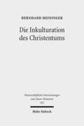 Heininger |  Die Inkulturation des Christentums | eBook | Sack Fachmedien