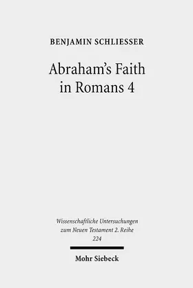 Schliesser |  Abraham's Faith in Romans 4 | eBook | Sack Fachmedien