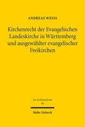 Weiss |  Kirchenrecht der Evangelischen Landeskirche in Württemberg und ausgewählter evangelischer Freikirchen | Buch |  Sack Fachmedien