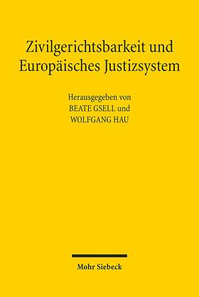 Gsell / Hau | Zivilgerichtsbarkeit und Europäisches Justizsystem | Buch | 978-3-16-151675-7 | sack.de