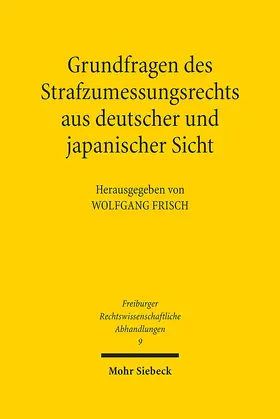 Frisch |  Grundfragen des Strafzumessungsrechts aus deutscher und japanischer Sicht | Buch |  Sack Fachmedien