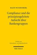 Wundenberg |  Compliance und die prinzipiengeleitete Aufsicht über Bankengruppen | Buch |  Sack Fachmedien
