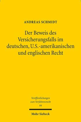 Schmidt |  Der Beweis des Versicherungsfalls im deutschen, U.S.-amerikanischen und englischen Recht | Buch |  Sack Fachmedien