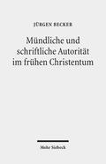 Becker |  Mündliche und schriftliche Autorität im frühen Christentum | Buch |  Sack Fachmedien