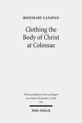 Canavan |  Clothing the Body of Christ at Colossae | Buch |  Sack Fachmedien