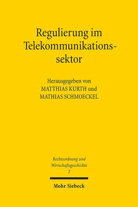 Kurth / Schmoeckel | Regulierung im Telekommunikationssektor | Buch | 978-3-16-151729-7 | sack.de