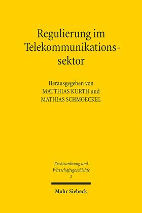 Kurth / Schmoeckel | Regulierung im Telekommunikationssektor | Buch | 978-3-16-151729-7 | sack.de