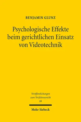 Glunz |  Psychologische Effekte beim gerichtlichen Einsatz von Videotechnik | Buch |  Sack Fachmedien