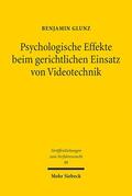 Glunz |  Psychologische Effekte beim gerichtlichen Einsatz von Videotechnik | Buch |  Sack Fachmedien
