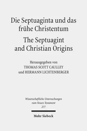 Caulley / Lichtenberger | Die Septuaginta und das frühe Christentum - The Septuagint and Christian Origins | E-Book | www.sack.de