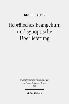 Baltes |  Hebräisches Evangelium und synoptische Überlieferung | eBook | Sack Fachmedien