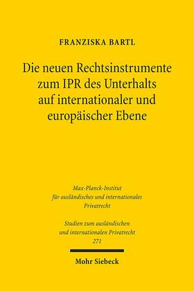Bartl |  Die neuen Rechtsinstrumente zum IPR des Unterhalts auf internationaler und europäischer Ebene | Buch |  Sack Fachmedien