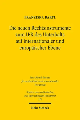 Bartl |  Die neuen Rechtsinstrumente zum IPR des Unterhalts auf internationaler und europäischer Ebene | Buch |  Sack Fachmedien