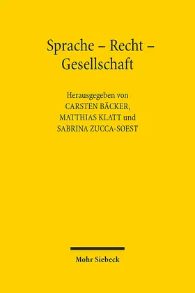 Bäcker / Klatt / Zucca-Soest | Sprache - Recht - Gesellschaft | Buch | 978-3-16-151829-4 | sack.de