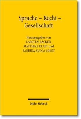 Bäcker / Klatt / Zucca-Soest | Sprache - Recht - Gesellschaft | Buch | 978-3-16-151829-4 | sack.de