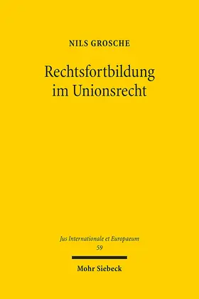 Grosche |  Rechtsfortbildung im Unionsrecht | eBook | Sack Fachmedien