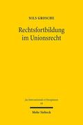 Grosche |  Rechtsfortbildung im Unionsrecht | eBook | Sack Fachmedien