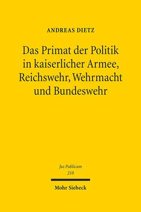 Dietz | Das Primat der Politik in kaiserlicher Armee, Reichswehr, Wehrmacht und Bundeswehr | E-Book | sack.de