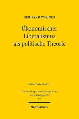 Wegner |  Ökonomischer Liberalismus als politische Theorie | eBook | Sack Fachmedien