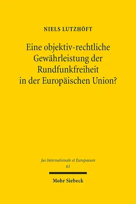 Lutzhöft | Eine objektiv-rechtliche Gewährleistung der Rundfunkfreiheit in der Europäischen Union? | E-Book | sack.de