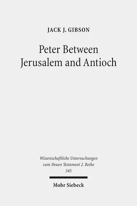Gibson |  Peter Between Jerusalem and Antioch | Buch |  Sack Fachmedien