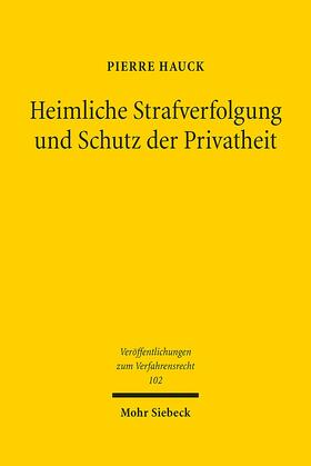 Hauck |  Heimliche Strafverfolgung und Schutz der Privatheit | Buch |  Sack Fachmedien