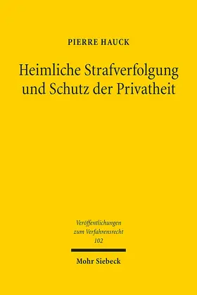 Hauck |  Heimliche Strafverfolgung und Schutz der Privatheit | Buch |  Sack Fachmedien