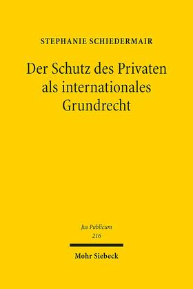 Schiedermair |  Der Schutz des Privaten als internationales Grundrecht | Buch |  Sack Fachmedien