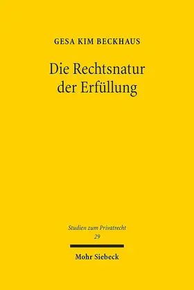 Beckhaus |  Die Rechtsnatur der Erfüllung | Buch |  Sack Fachmedien
