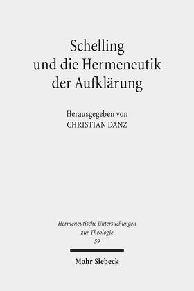 Danz |  Schelling und die Hermeneutik der Aufklärung | Buch |  Sack Fachmedien