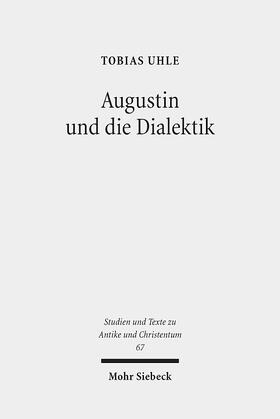 Uhle |  Augustin und die Dialektik | Buch |  Sack Fachmedien