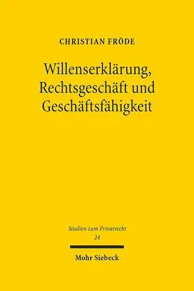 Fröde |  Willenserklärung, Rechtsgeschäft und Geschäftsfähigkeit | Buch |  Sack Fachmedien