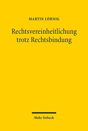 Löhnig | Rechtsvereinheitlichung trotz Rechtsbindung | Buch | sack.de