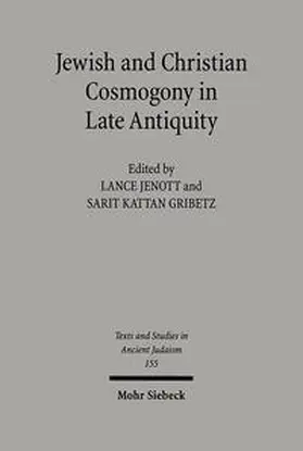 Jenott / Kattan Gribetz |  Jewish and Christian Cosmogony in Late Antiquity | Buch |  Sack Fachmedien