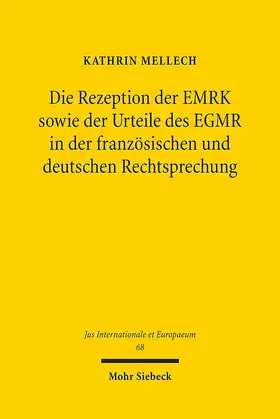 Mellech |  Die Rezeption der EMRK sowie der Urteile des EGMR in der französischen und deutschen Rechtsprechung | Buch |  Sack Fachmedien