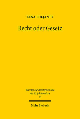 Foljanty | Recht oder Gesetz | Buch | 978-3-16-152003-7 | sack.de