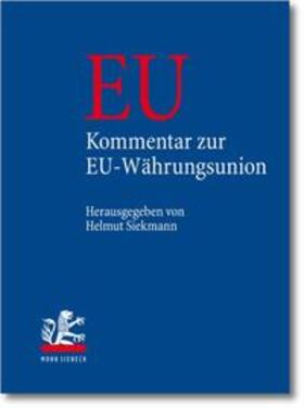 Siekmann | Kommentar zur Europäischen Währungsunion | Buch | 978-3-16-152060-0 | sack.de