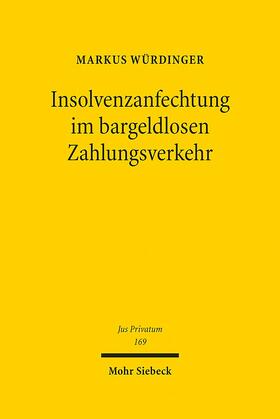 Würdinger | Insolvenzanfechtung im bargeldlosen Zahlungsverkehr | Buch | 978-3-16-152072-3 | sack.de