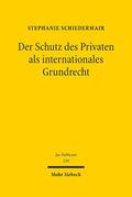 Schiedermair |  Der Schutz des Privaten als internationales Grundrecht | eBook | Sack Fachmedien