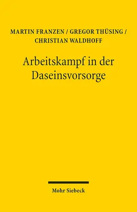 Thüsing / Franzen / Waldhoff |  Arbeitskampf in der Daseinsvorsorge | Buch |  Sack Fachmedien