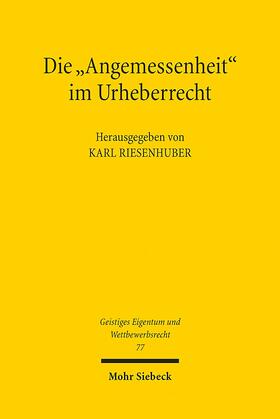 Riesenhuber | Die "Angemessenheit" im Urheberrecht | Buch | 978-3-16-152218-5 | sack.de