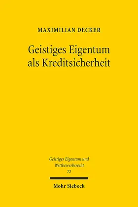 Decker |  Decker, M: Geistiges Eigentum als Kreditsicherheit | Buch |  Sack Fachmedien